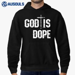 God Is Dope Shirt Religion Cross Hoodie