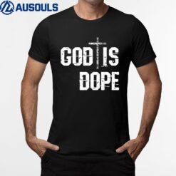 God Is Dope Shirt Religion Cross T-Shirt