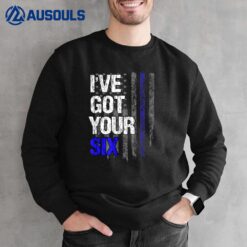 Got Your Six Police Clothing Sweatshirt