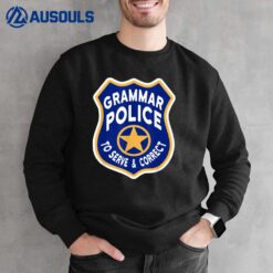 Grammar Police Badge To Serve And Correct Sweatshirt