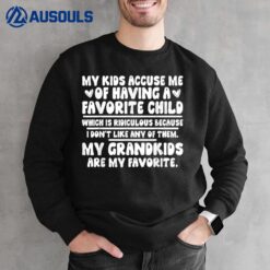 Grandma Shirt My Kids Accuse Me Of Having A Favorite Child Sweatshirt