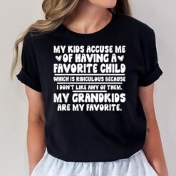 Grandma Shirt My Kids Accuse Me Of Having A Favorite Child T-Shirt