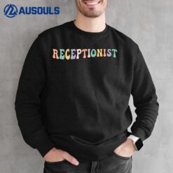 Groovy Receptionist Reception Receptionist Sweatshirt