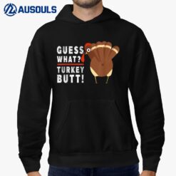 Guess What Turkey Pilgrim Funny Thanksgiving Hoodie