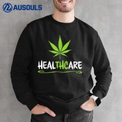 HEALTHCARE THC Pot Leaf Support Medical Marijuana Weed Sweatshirt