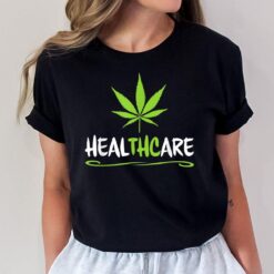 HEALTHCARE THC Pot Leaf Support Medical Marijuana Weed T-Shirt