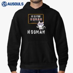H Is For Hooman Not Human Funny Teaching Cat Hoodie