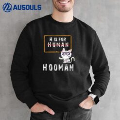 H Is For Hooman Not Human Funny Teaching Cat Sweatshirt