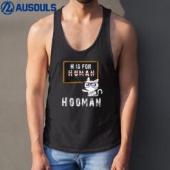 H Is For Hooman Not Human Funny Teaching Cat Tank Top