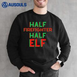 Half Firefighter Half Elf - Christmas Firefighter Sweatshirt