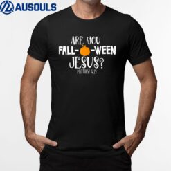 Halloween Are you Fall-o-ween Jesus Christian Faith Cross T-Shirt