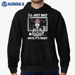 Halloween Teacher I'll Just Wait Until It's Quiet Women Hoodie