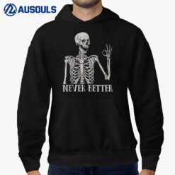 Halloween s For Women Never Better Skeleton Funny Skull Hoodie