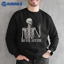 Halloween s For Women Never Better Skeleton Funny Skull Sweatshirt