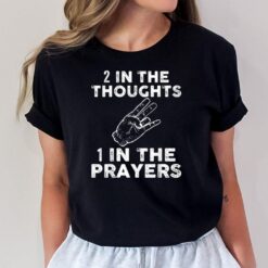 Hand - Two In The Thoughts One In The Prayers T-Shirt