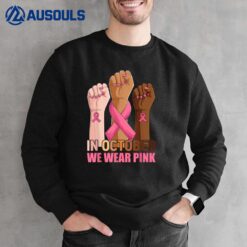 Hand In October We Wear Pink Breast Cancer Awareness Month Sweatshirt