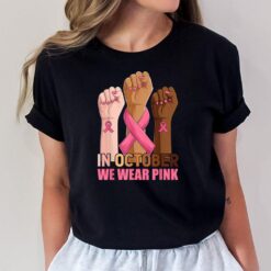 Hand In October We Wear Pink Breast Cancer Awareness Month T-Shirt