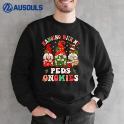 Hanging With My Peds Gnomies Christmas Funny Pediatric Nurse Sweatshirt