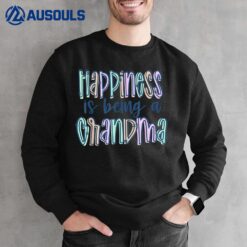 Happiness is Being a Grandma Life New Grandmother First Time Sweatshirt