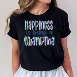 Happiness is Being a Grandma Life New Grandmother First Time T-Shirt