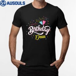 Happy Birthday Jesus Funny Gift T-Shirt