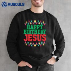 Happy Birthday Jesus  Christian Christmas Sweatshirt