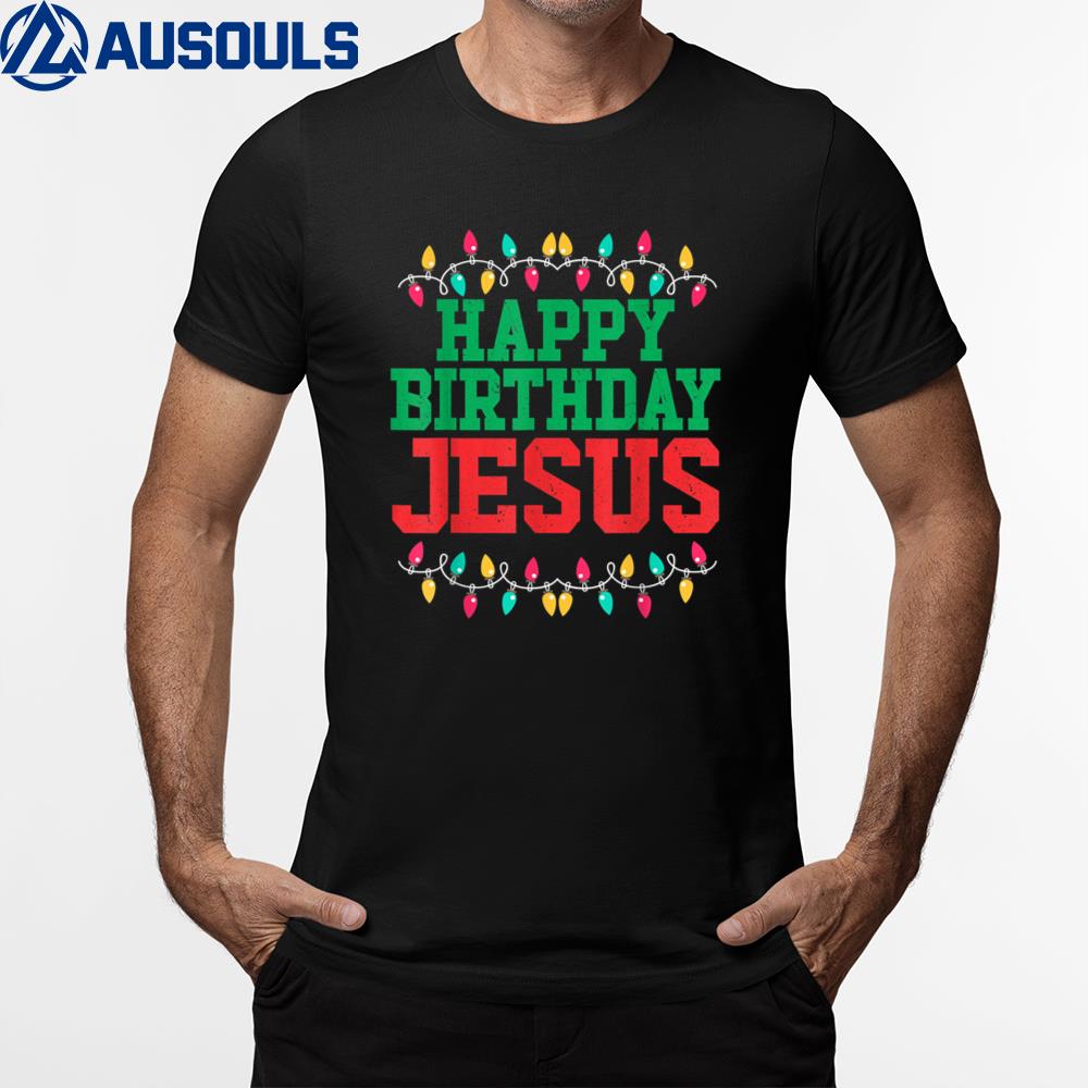 Happy Birthday Jesus Christian Christmas T-Shirt Hoodie Sweatshirt For Men Women