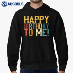 Happy Birthday to Me Birthday Party Hoodie