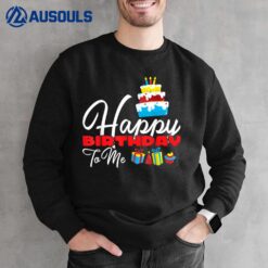 Happy Birthday to me birthday cake Sweatshirt