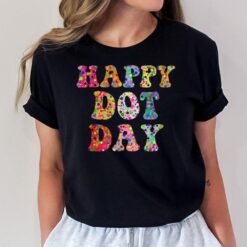 Happy Dot Day International Dot Day Colorful Dot Retro T T-Shirt