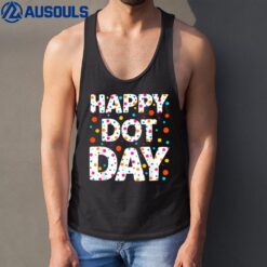 Happy Dot Day International Dot Day Colorful Polka Dot Tank Top