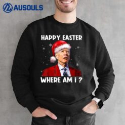 Happy Easter Where Am I Funny Joe Biden Santa Christmas Sweatshirt