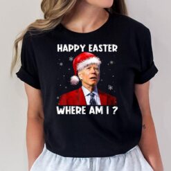 Happy Easter Where Am I Funny Joe Biden Santa Christmas T-Shirt