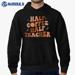 Happy Face Retro Half Coffee Half Teacher Back To School Hoodie