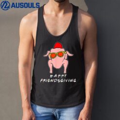 Happy Friendsgiving  Turkey Thanksgiving Friends Funny Tank Top