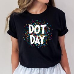 Happy International Dot Day 2022 September 15th Polka Dot T-Shirt