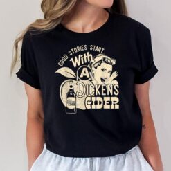 Hard Dickens Cider Girl Whiskey And Beer Apple Humor T-Shirt
