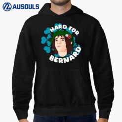 Hard For Bernard Hoodie