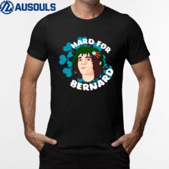 Hard For Bernard T-Shirt