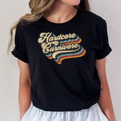 Hardcore Carnivore - BBQ Meat Eating Lover 70s Retro Text T-Shirt