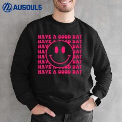 Have A Good Day Pink Smile Face Preppy Aesthetic Trendy Ver 2 Sweatshirt
