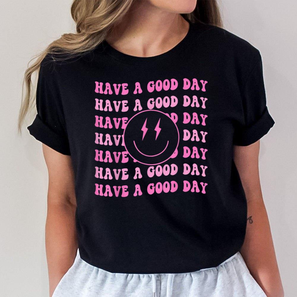 Have A Good Day Pink Smile Face Preppy Aesthetic Trendy Unisex T-Shirt