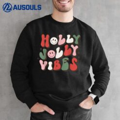 Have A Holly Xmas Jolly Christmas Vibes Sweatshirt