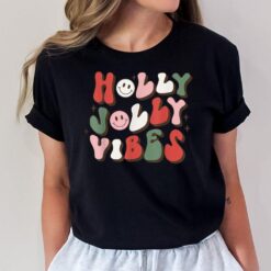 Have A Holly Xmas Jolly Christmas Vibes T-Shirt