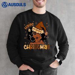 Have A Melanated Christmas Black African American Melanin Sweatshirt