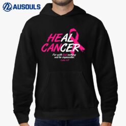 He Can Heal Cancer Awesome Breast Cancer Awareness Gifts Hoodie