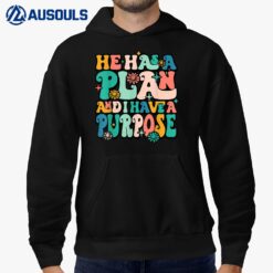 He Has A Plan And I Have A Purpose Christian Godfidence Hoodie