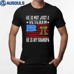 He Is Not Just A Veteran He Is My Grandpa T-Shirt