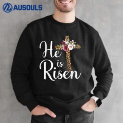 He Is Risen Jesus Christ Cross Easter Sunday Long Sleeve Sweatshirt