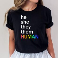 He She They Them Human LGBTQ Pride Mens Womens T-Shirt
